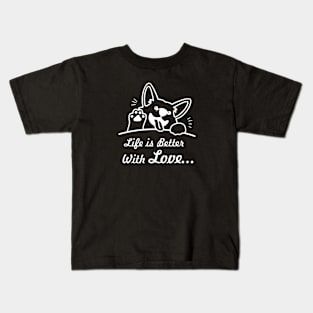Life is better, with Love... Funny Dog Kids T-Shirt